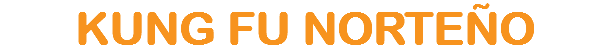 KUNG FU NORTEÑO